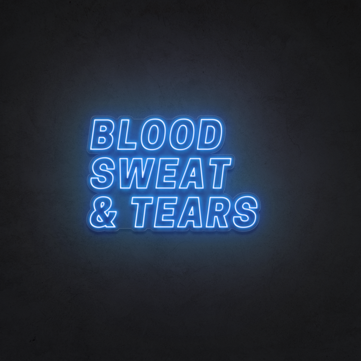 Blood Sweat and Tears LED Neon sign 🩸 💦
