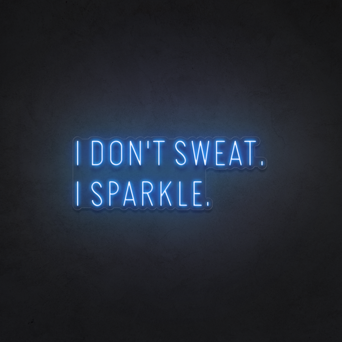 I Don't Sweat I Sparkle ✨