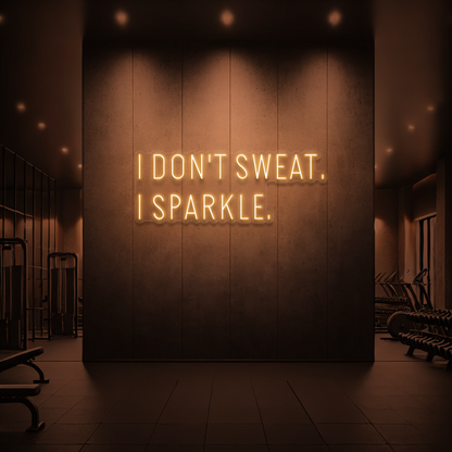 I Don't Sweat I Sparkle ✨