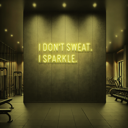 I Don't Sweat I Sparkle ✨